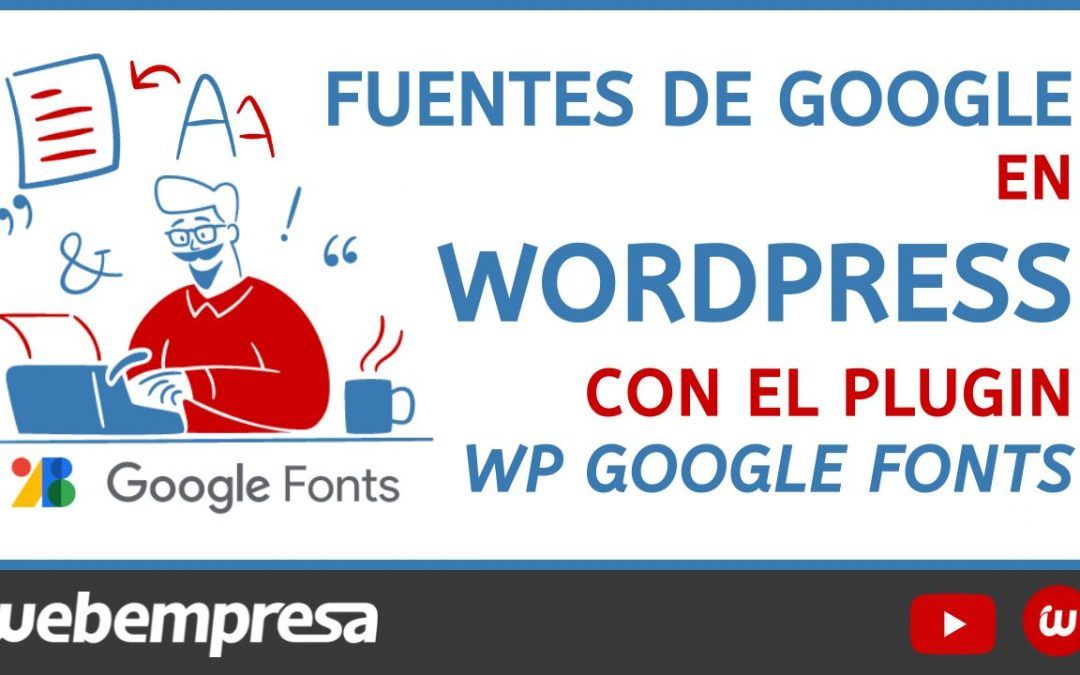 Fuentes Google en WordPress con WP Google Fonts