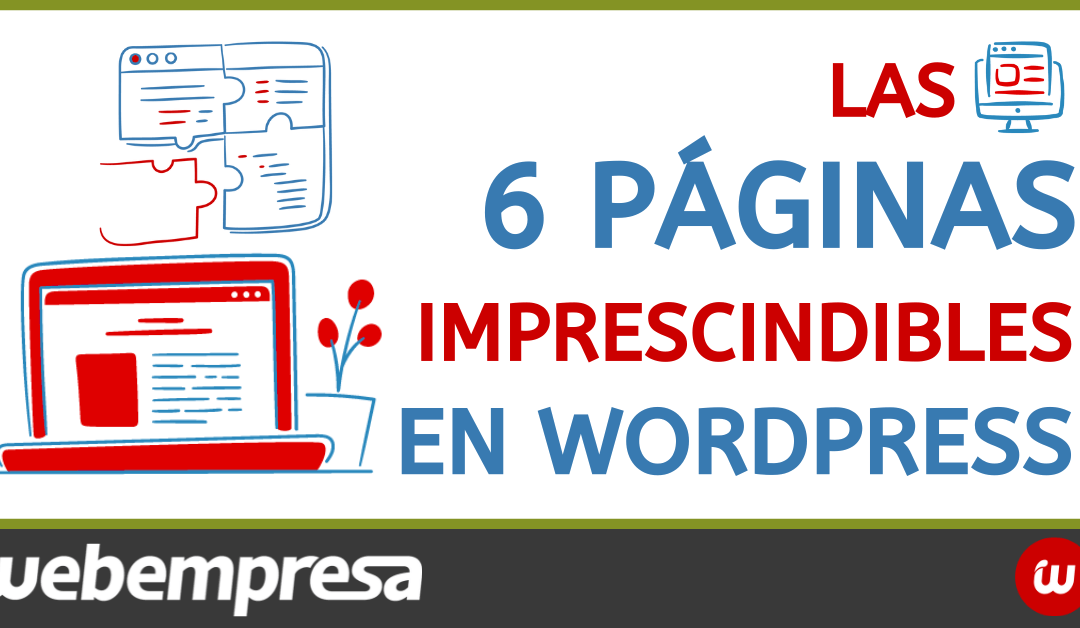 Las 6 páginas imprescindibles en WordPress