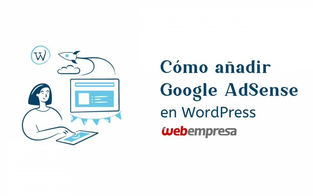 ¿Cómo añadir Google AdSense en WordPress?