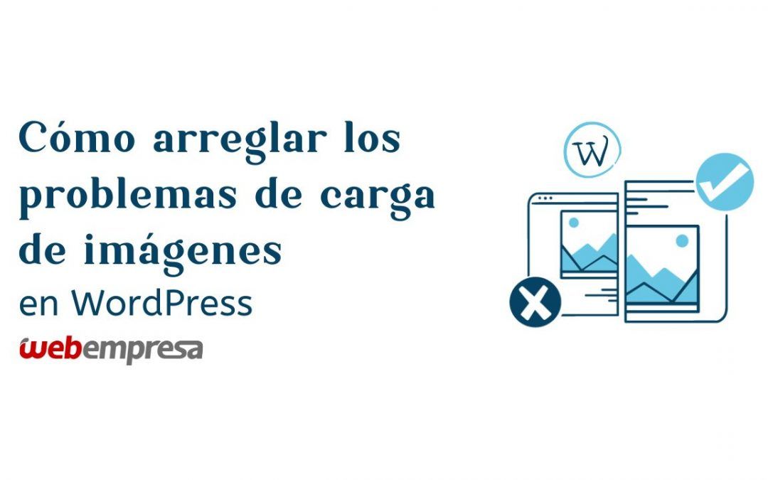 Cómo arreglar los problemas de carga de imágenes en WordPress