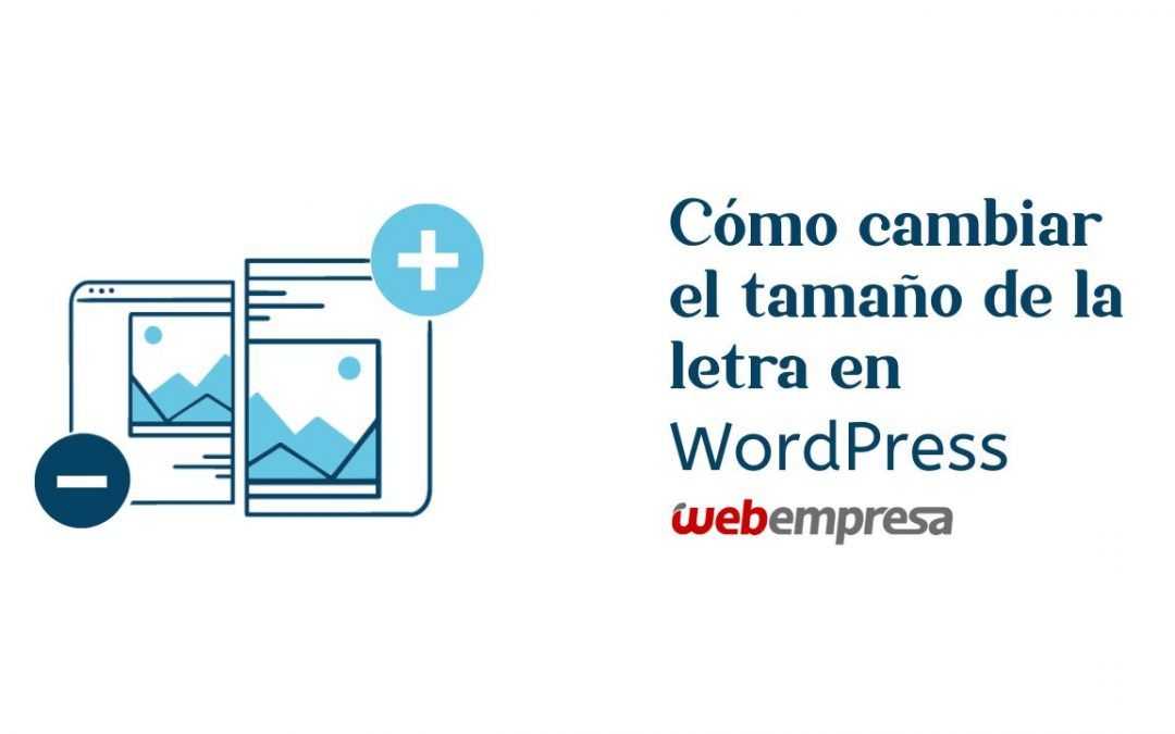 Cómo cambiar el tamaño de la letra en WordPress