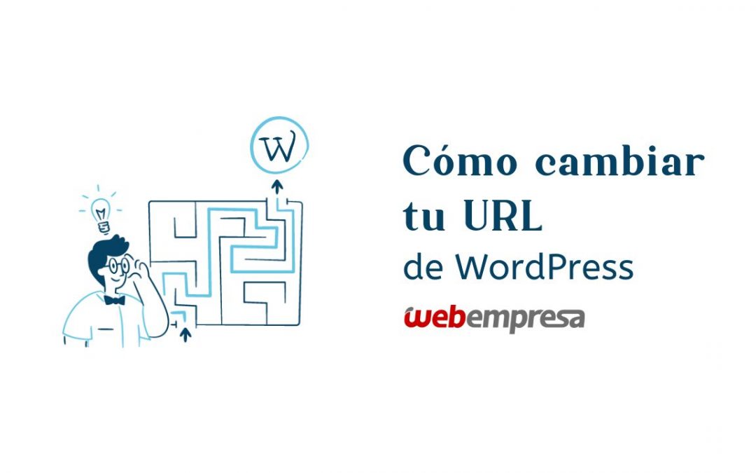 ¿Cómo cambiar tu URL de WordPress?