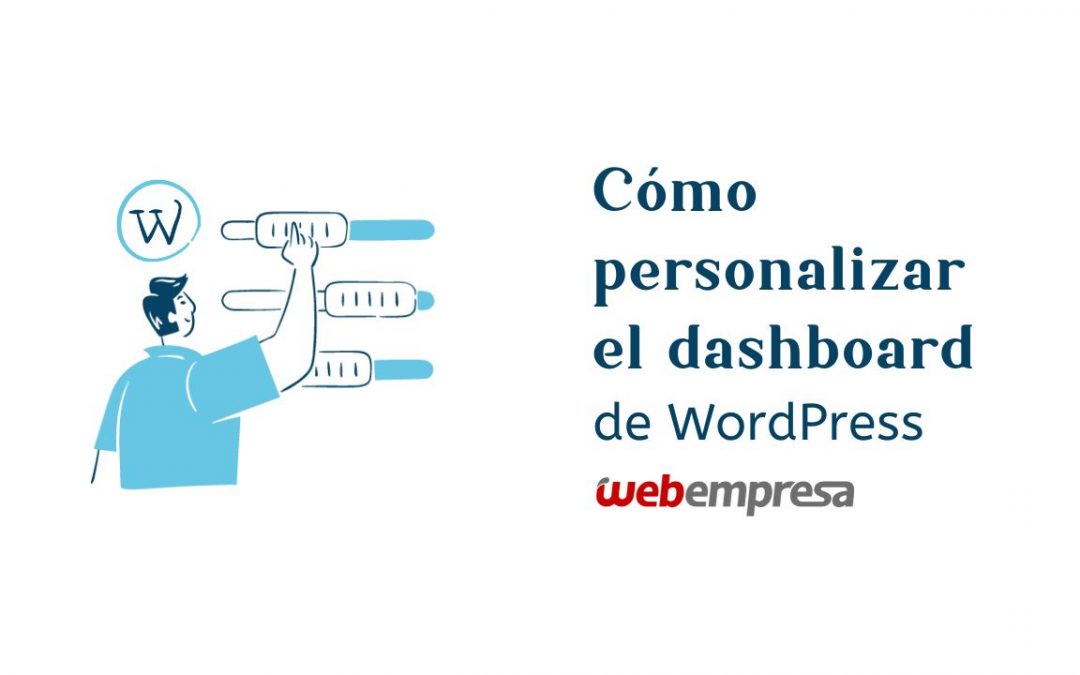 ¿Cómo personalizar el dashboard de WordPress?