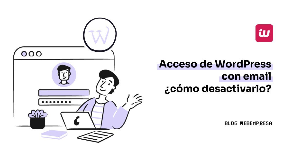 Imagen destacada - Acceso de WordPress con email ¿cómo desactivarlo?