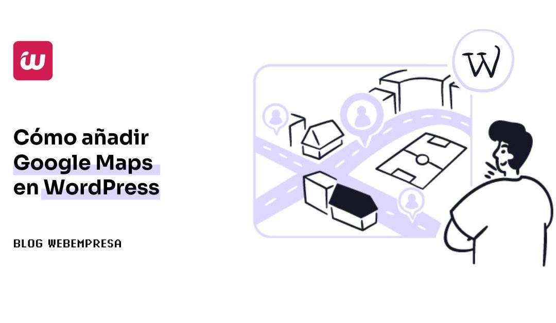 Cómo añadir Google Maps en WordPress