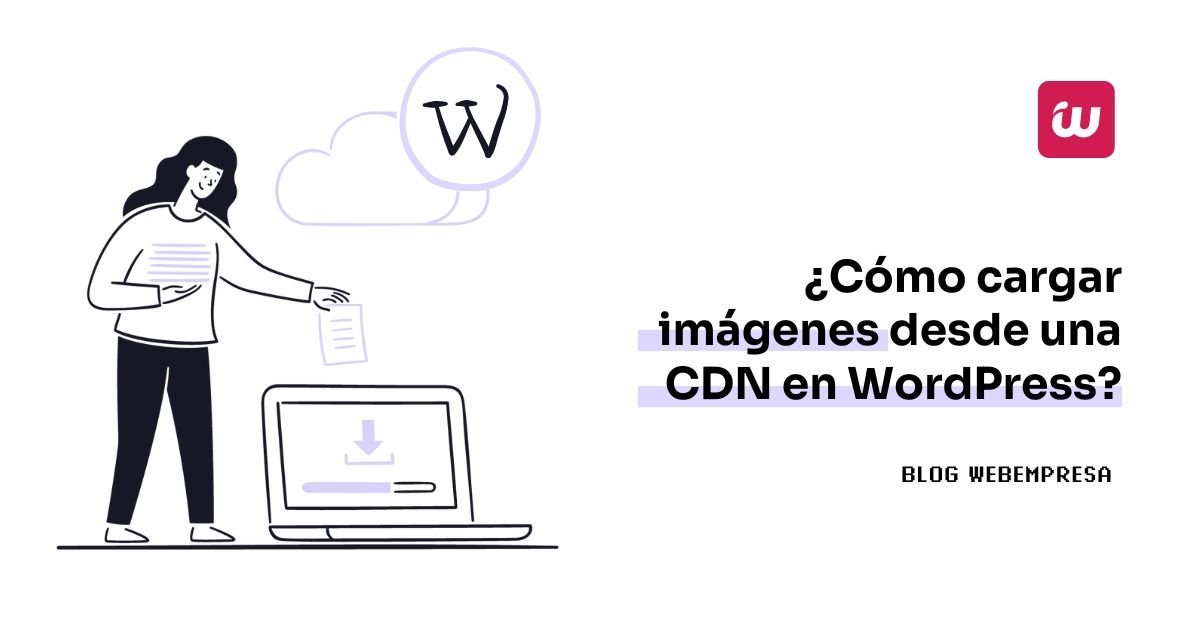 ¿Cómo cargar imágenes desde una CDN en WordPress?