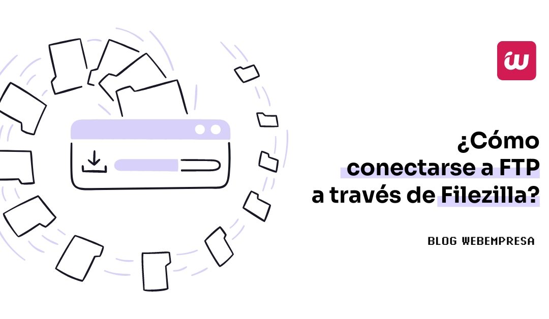 ¿Cómo conectarse a FTP a través de Filezilla?