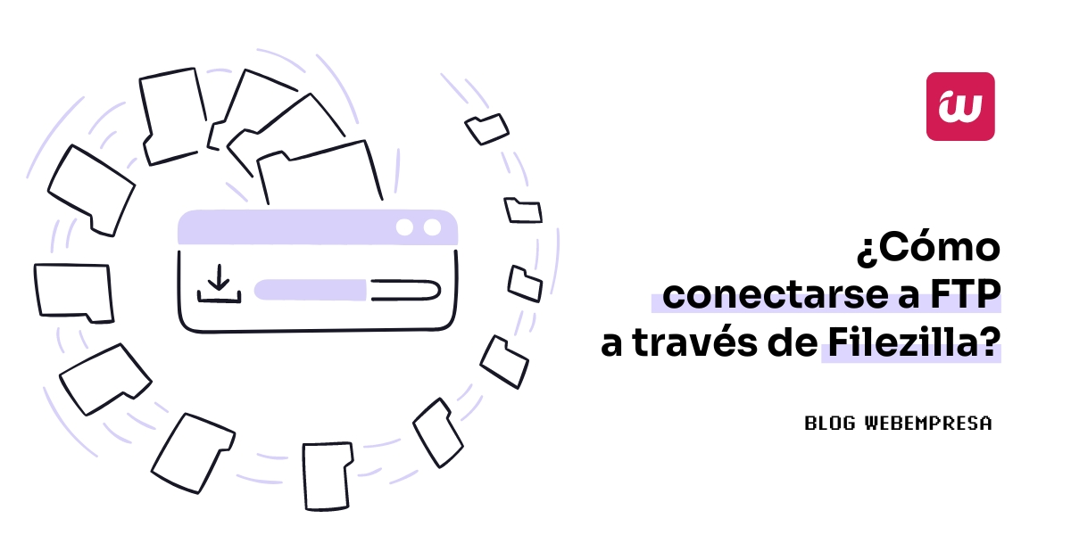 ¿Cómo conectarse a FTP a través de Filezilla?