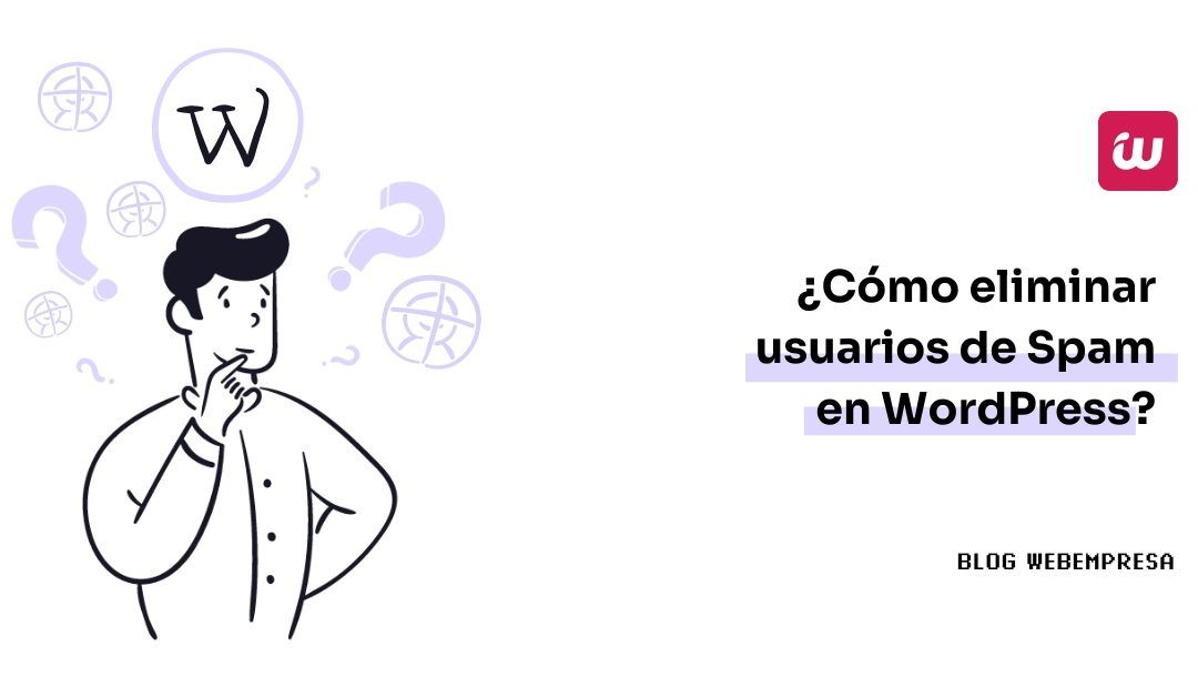 ¿Cómo eliminar usuarios de Spam en WordPress?