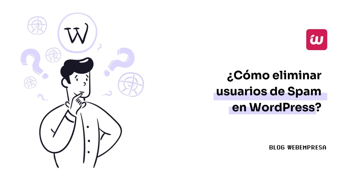 ¿Cómo eliminar usuarios de Spam en WordPress?