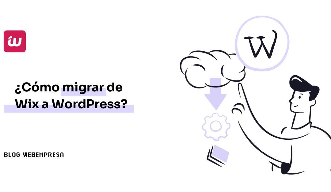 ¿Cómo migrar de Wix a WordPress?