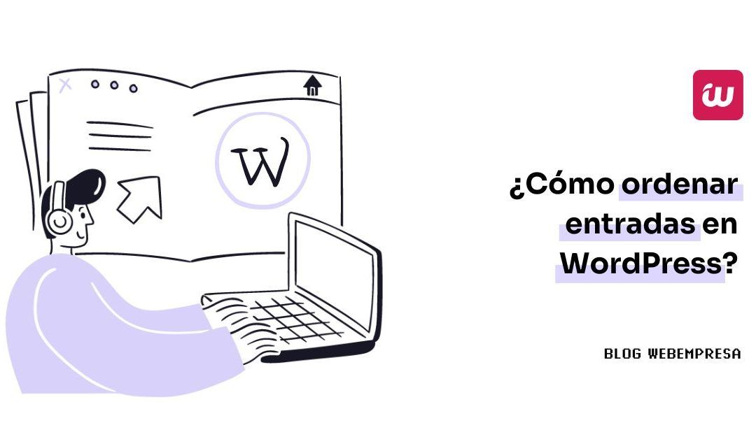 ¿Cómo ordenar entradas en WordPress?