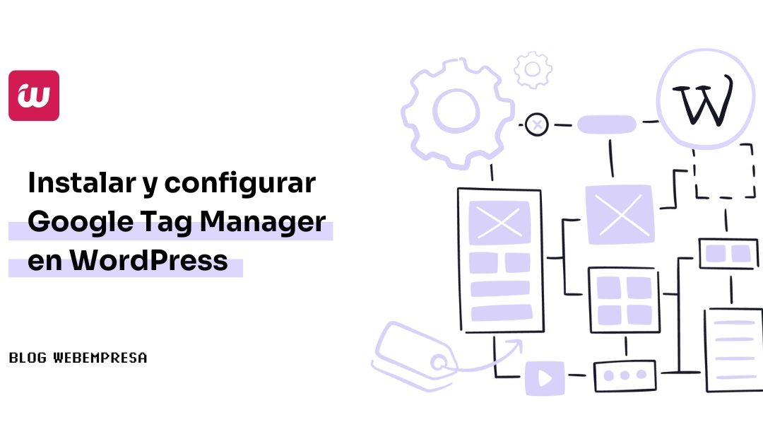 ¿Cómo instalar Google Tag Manager en WordPress?