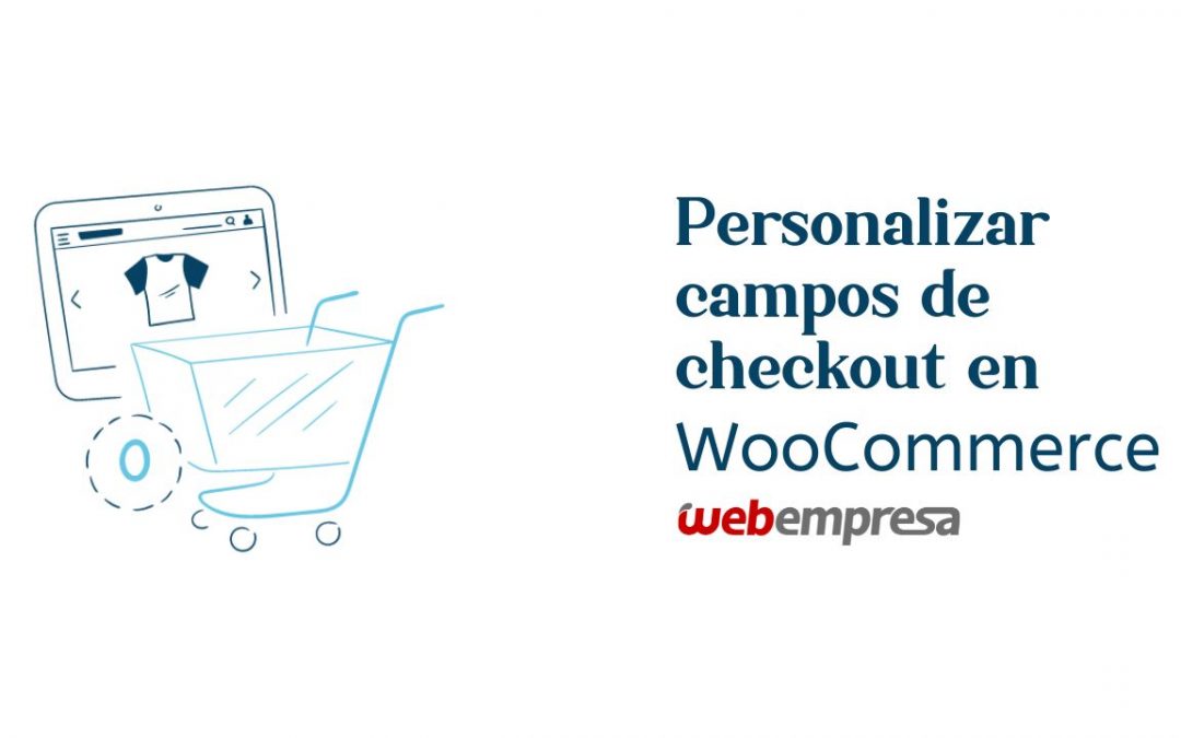 Personalizar campos de checkout en WooCommerce