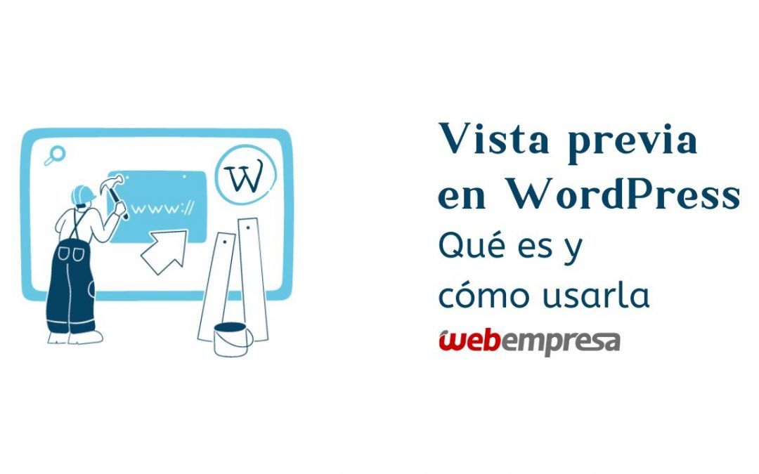 Vista previa WordPress, Qué es y cómo usarla