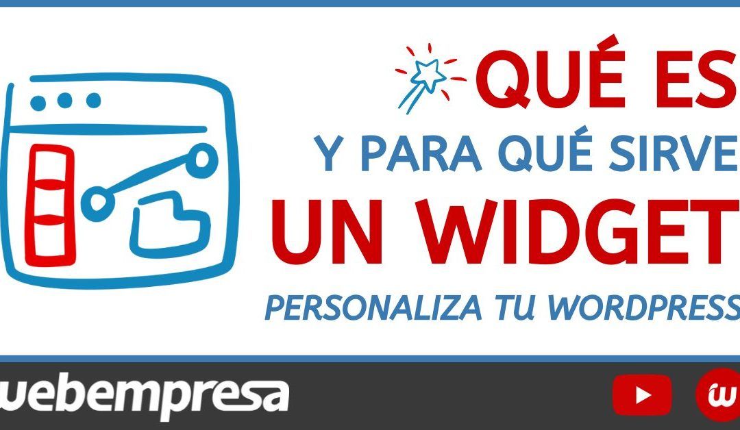 ¿Qué es un Widget y para qué sirve?