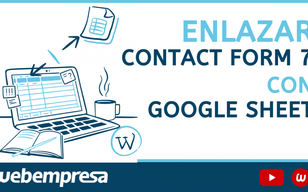 Enlazar Contact Form 7 con Google Sheets