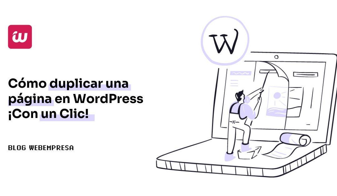 Cómo duplicar una página en WordPress ¡Con un Clic!