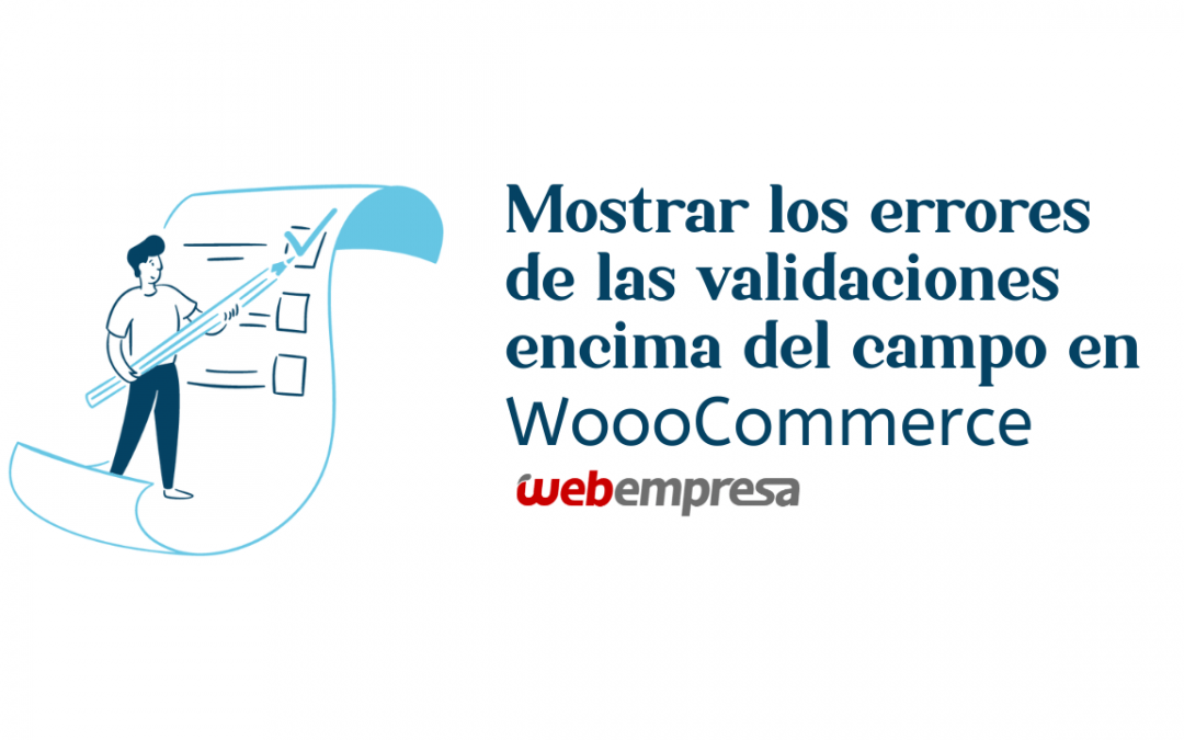 Mostrar los errores de las validaciones encima del campo en WooCommerce