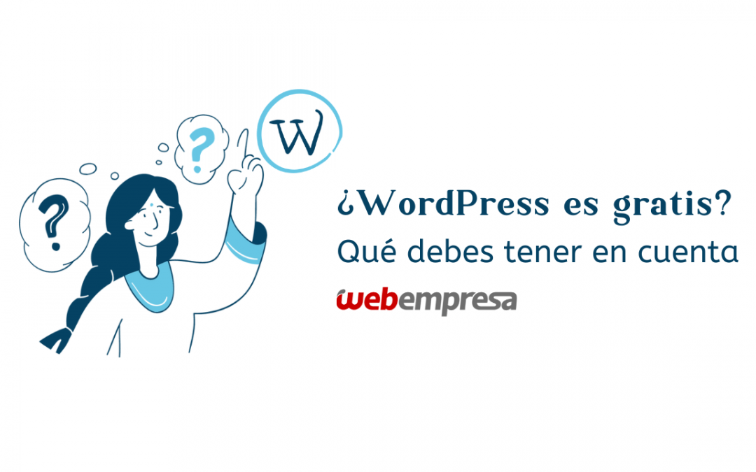 ¿WordPress es gratis? Qué debes tener en cuenta