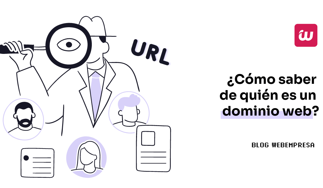 ¿Cómo saber de quién es un dominio web?