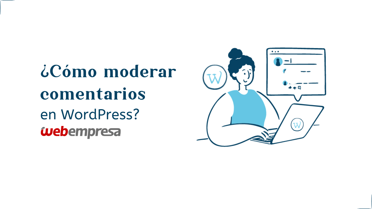 ¿Cómo moderar comentarios en WordPress?