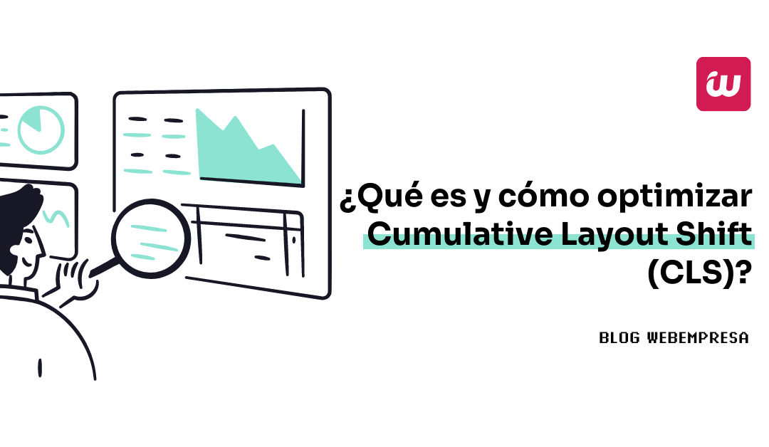 Cumulative Layout Shift (CLS) ¿Qué es y cómo optimizar?