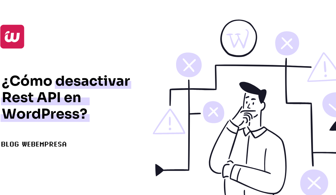 ¿Cómo desactivar Rest API en WordPress?