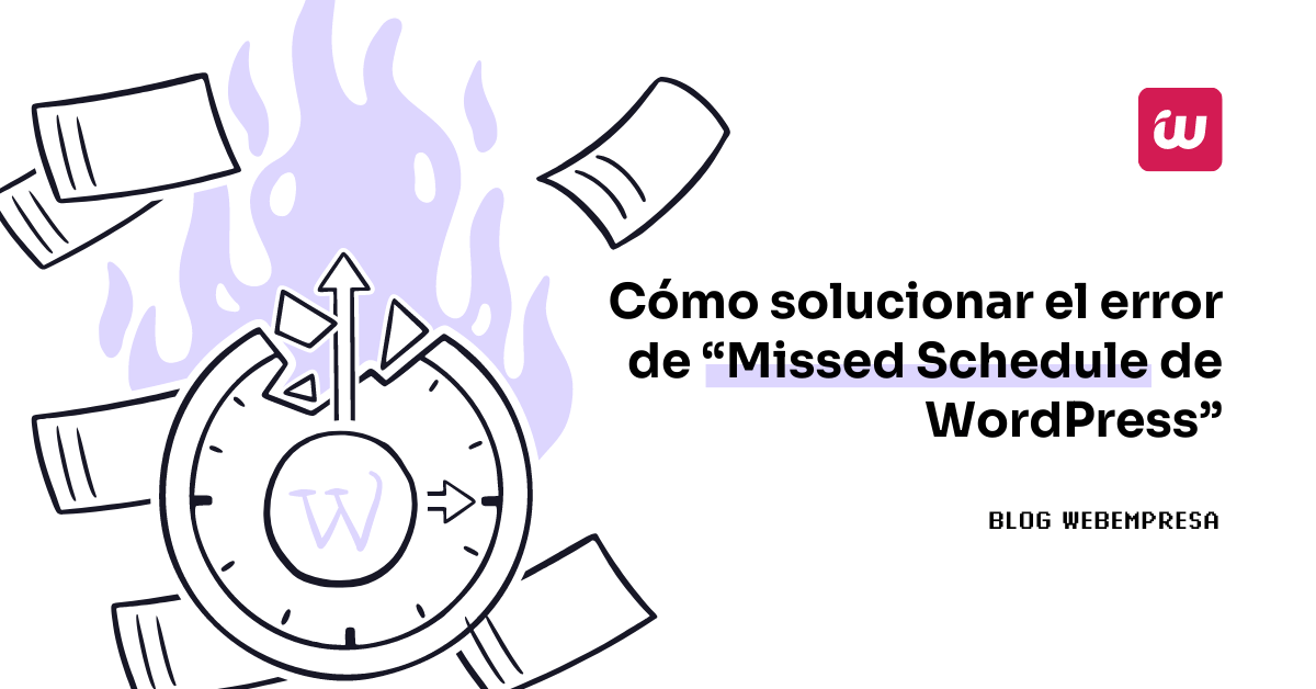 ¿Cómo solucionar el error de “Missed Schedule de WordPress”?