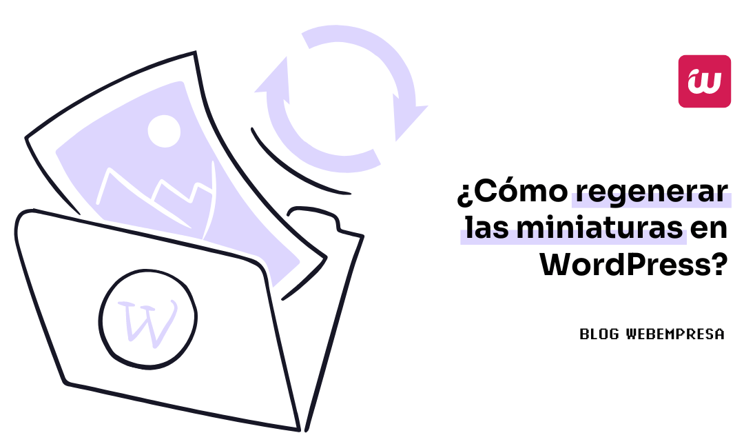 ¿Cómo regenerar las miniaturas en WordPress?