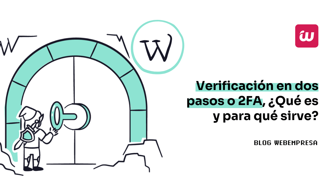 Verificación en dos pasos o 2FA, ¿Qué es y para qué sirve?