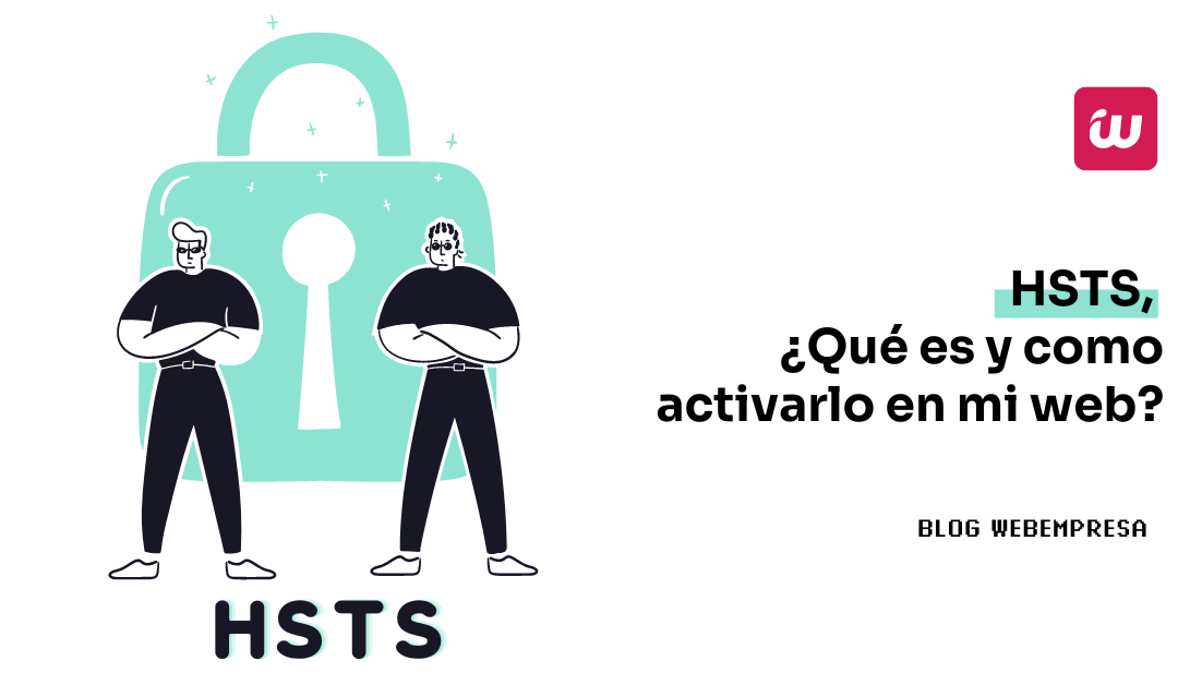 HSTS, ¿Qué es y como activarlo en mi web?