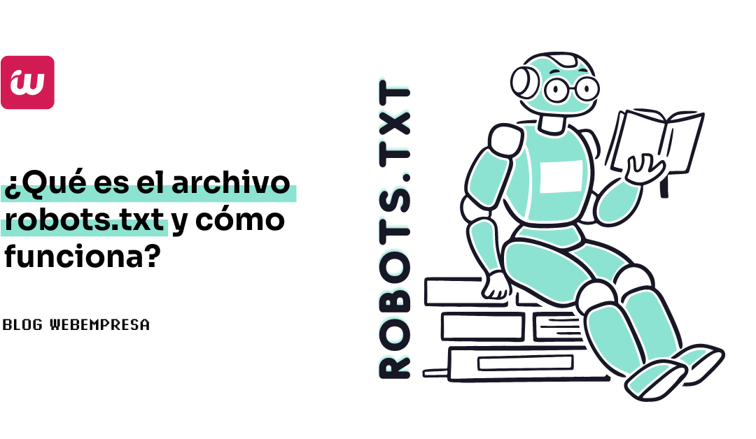 ¿Qué es el archivo robots.txt y cómo funciona?