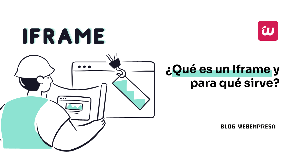 ¿Qué es un Iframe y para qué sirve?