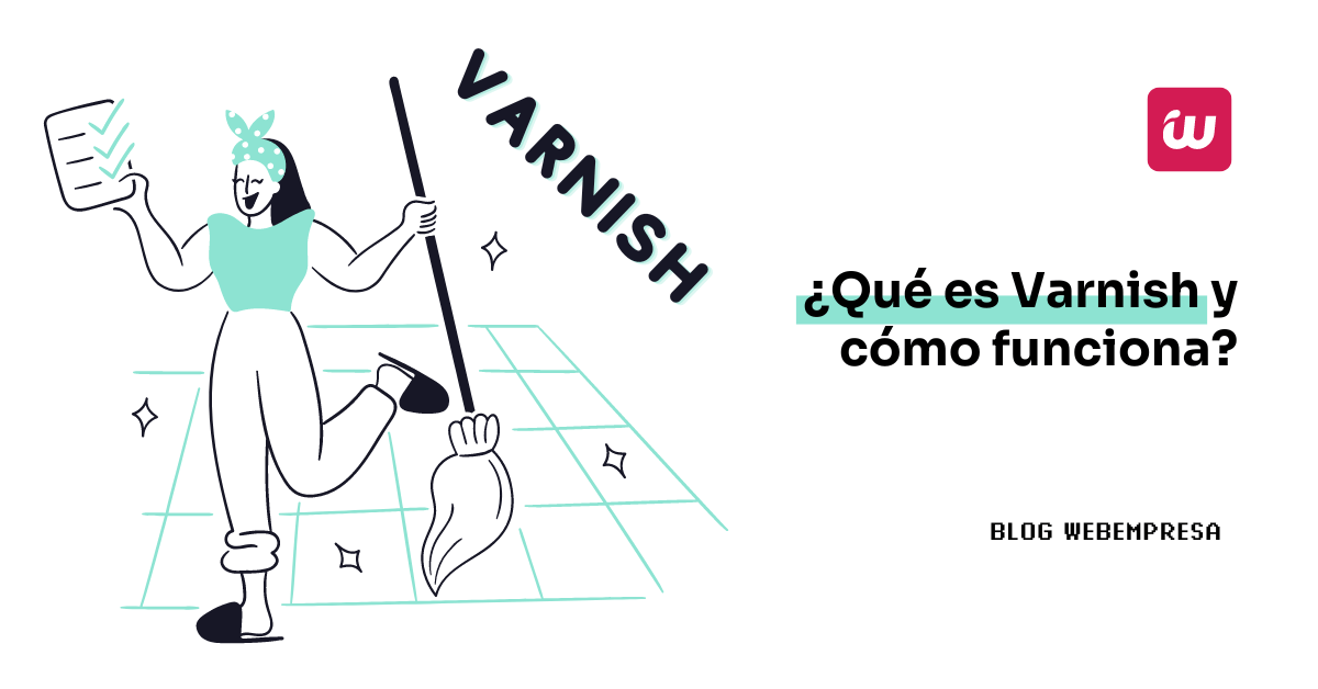 ¿Qué es Varnish y cómo funciona?