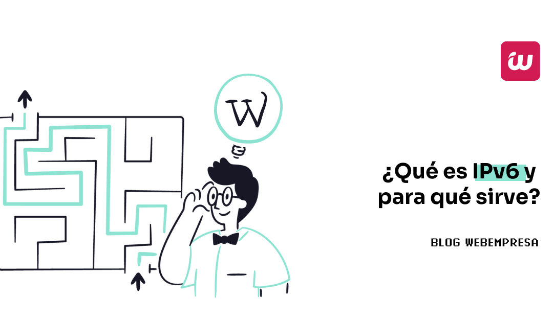 ¿Qué es IPv6 y para qué sirve?