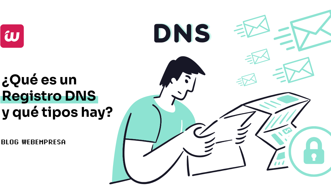 ¿Qué es un Registro DNS y qué tipos hay?