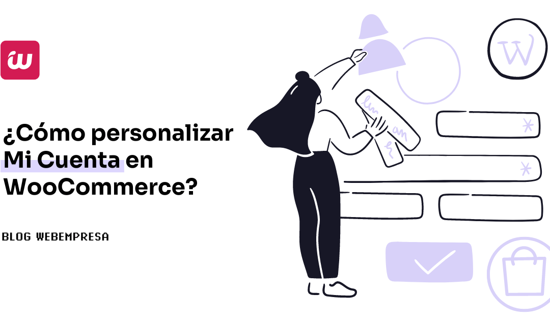 ¿Cómo personalizar Mi Cuenta en WooCommerce?