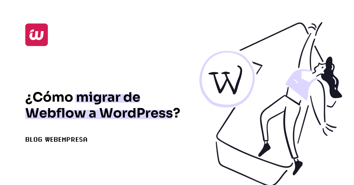 ¿Cómo migrar de Webflow a WordPress?