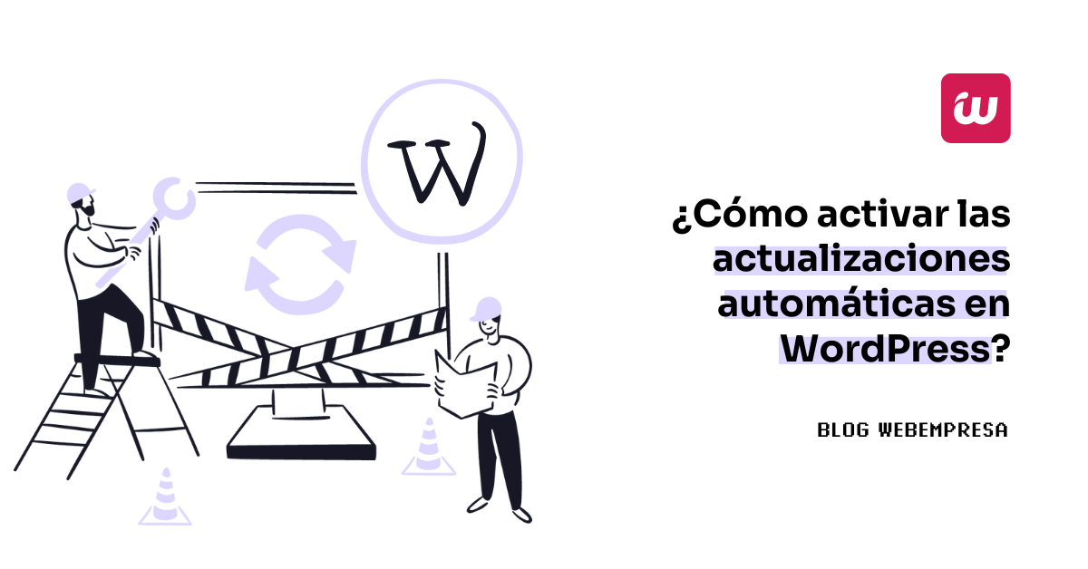 ¿Cómo activar las actualizaciones automáticas en WordPress?