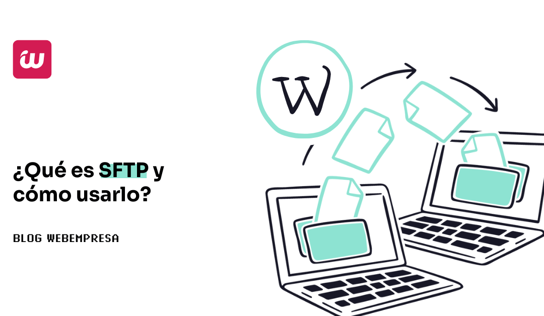 ¿Qué es SFTP y cómo usarlo?