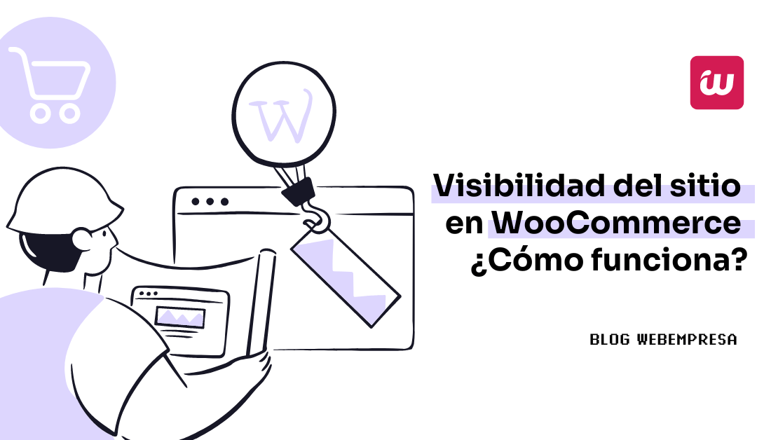 Visibilidad del sitio en WooCommerce, ¿cómo funciona?