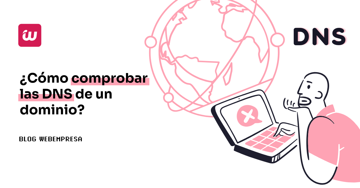 ¿Cómo comprobar las DNS de un dominio?