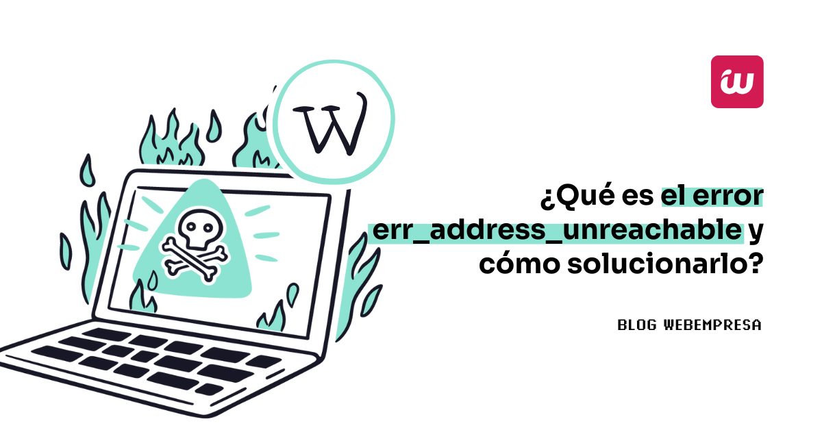 ¿Qué es el error err_address_unreachable y cómo solucionarlo?