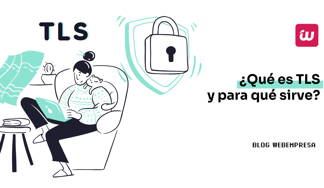 ¿Qué es TLS y para qué sirve?