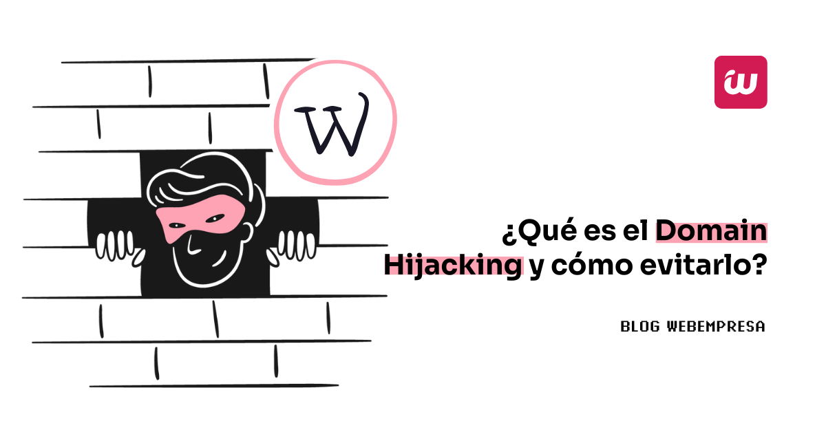 ¿Qué es el Domain Hijacking y cómo evitarlo?