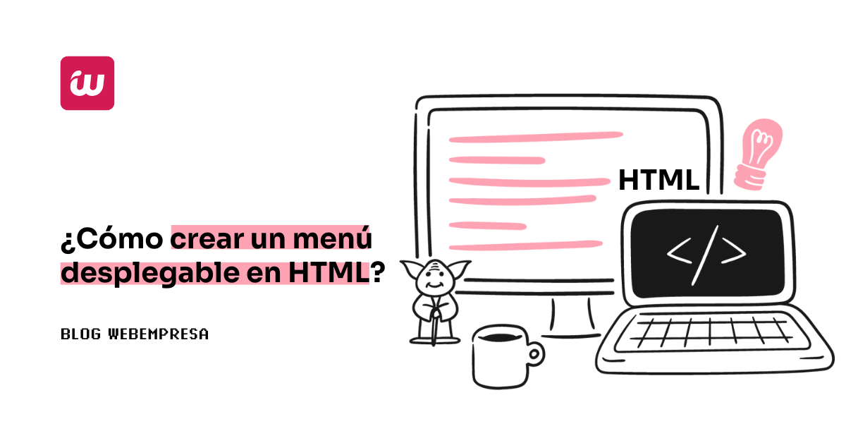 ¿Cómo crear un menú desplegable en HTML?