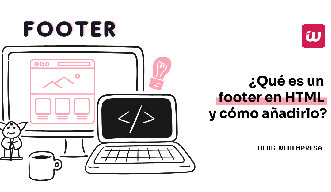 ¿Qué es un footer en HTML y cómo añadirlo?