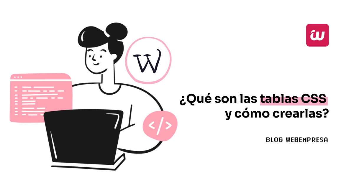 ¿Qué son las tablas CSS y cómo crearlas?