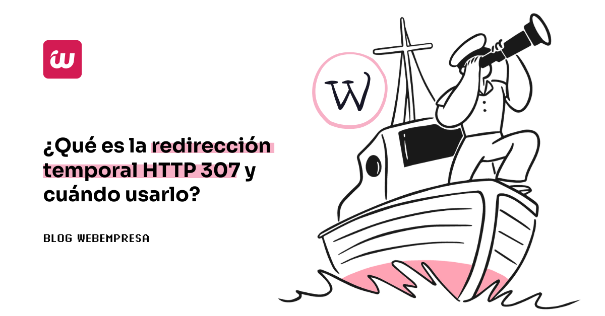 ¿Qué es la redirección temporal HTTP 307 y cuándo usarlo?